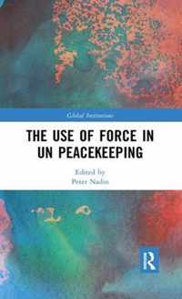 The Use of Force in UN Peacekeeping