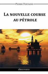 La Nouvelle Course au Petrole