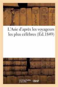 L'Asie d'Apres Les Voyageurs Les Plus Celebres