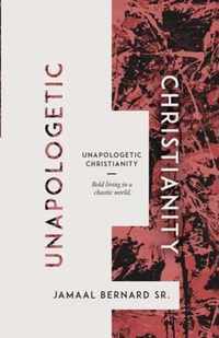 Unapologetic Christianity