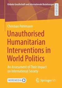 Unauthorised Humanitarian Interventions in World Politics