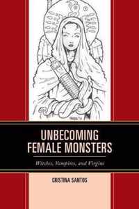 Unbecoming Female Monsters