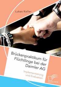 Bruckenpraktikum fur Fluchtlinge bei der Daimler AG. Implementierung und Evaluation