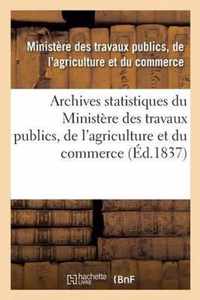 Archives Statistiques Du Ministere Des Travaux Publics, de l'Agriculture Et Du Commerce