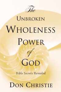 The Unbroken Wholeness Power of God