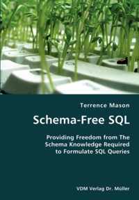 Schema-Free SQL- Providing Freedom from The Schema Knowledge Required to Formulate SQL Queries