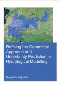 Refining the Committee Approach and Uncertainty Prediction in Hydrological Modelling