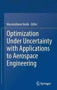 Optimization Under Uncertainty with Applications to Aerospace Engineering