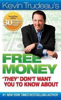 Kevin Trudeau's Free Money ''They'' Don't Want You to Know About