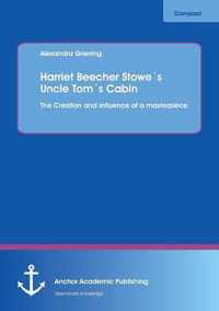 Harriet Beecher Stowes Uncle Toms Cabin