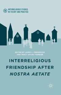 Interreligious Friendship after Nostra Aetate