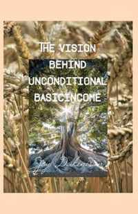 The Vision behind Unconditional BasicIncome