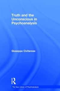 Truth and the Unconscious in Psychoanalysis