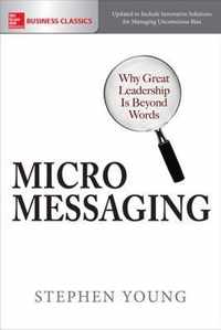 Micromessaging: Why Great Leadership Is Beyond Words