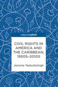 Civil Rights in America and the Caribbean, 1950s-2010s