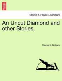 An Uncut Diamond and Other Stories.