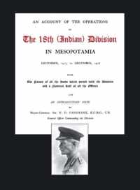 Account of the Operations of the 18th (Indian) Division in Mesopotamia, December 1917 to December 1918