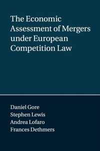 The Economic Assessment of Mergers Under European Competition Law