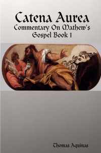 Catena Aurea - Commentary On Mathew's Gospel