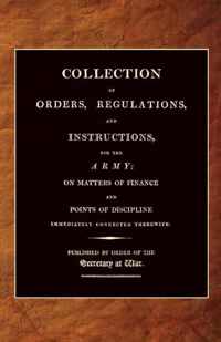 Collection of Orders, Regulations, and Instructions, for the Army 1807