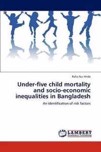 Under-Five Child Mortality and Socio-Economic Inequalities in Bangladesh
