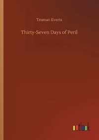 Thirty-Seven Days of Peril