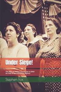 Under Siege!: The War on Italian Americans in 1942