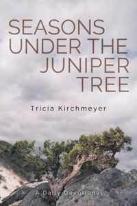 Seasons Under the Juniper Tree