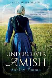 Undercover Amish: (Covert Police Detectives Unit Series Book 1)