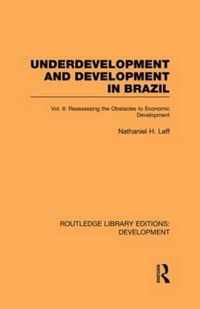 Underdevelopment and Development in Brazil: Volume II: Reassessing the Obstacles to Economic Development