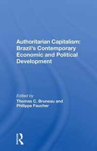 Authoritarian Capitalism: Brazil's Contemporary Economic and Political Development