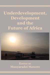 Underdevelopment, Development and the Future of Africa