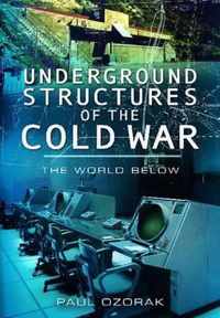 Underground Structures of the Cold War