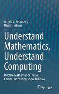 Understand Mathematics, Understand Computing