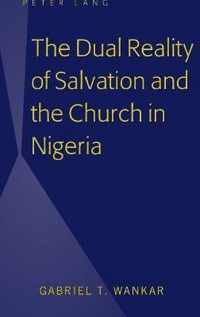 The Dual Reality of Salvation and the Church in Nigeria