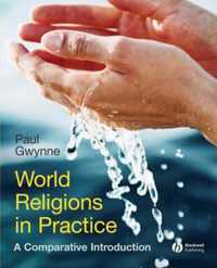 World Religions in Practice - a Comparative Introduction