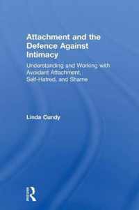 Attachment and the Defence Against Intimacy