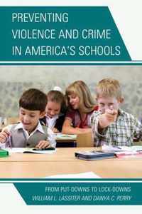 Preventing Violence and Crime in America's Schools