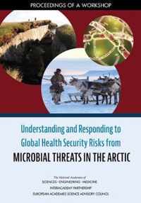 Understanding and Responding to Global Health Security Risks from Microbial Threats in the Arctic