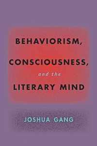 Behaviorism, Consciousness, and the Literary Mind