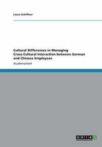 Cultural Differences in Managing Cross-Cultural Interaction between German and Chinese Employees