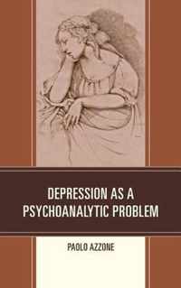 Depression as a Psychoanalytic Problem