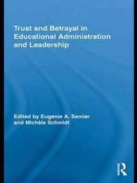 Trust and Betrayal in Educational Administration and Leadership