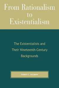 From Rationalism to Existentialism