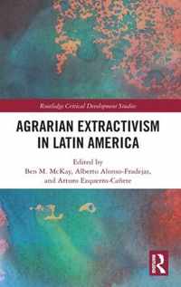 Agrarian Extractivism in Latin America