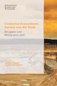 Contested Extractivism, Society and the State