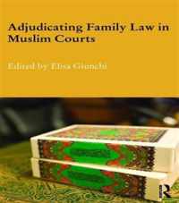 Adjudicating Family Law in Muslim Courts