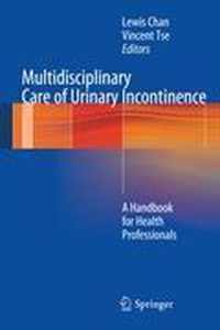 Multidisciplinary Care of Urinary Incontinence