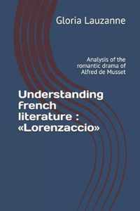 Understanding french literature: Lorenzaccio