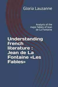 Understanding french literature: Jean de La Fontaine Les Fables